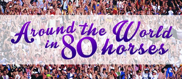 Around the world in 80 horses Around the world in 80 horses